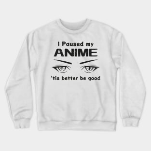 Manga Otaku Anime Paused Talk Fast Fun Crewneck Sweatshirt